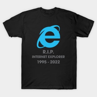 Rest In Peace Internet Explorer 1995 - 2022 T-Shirt